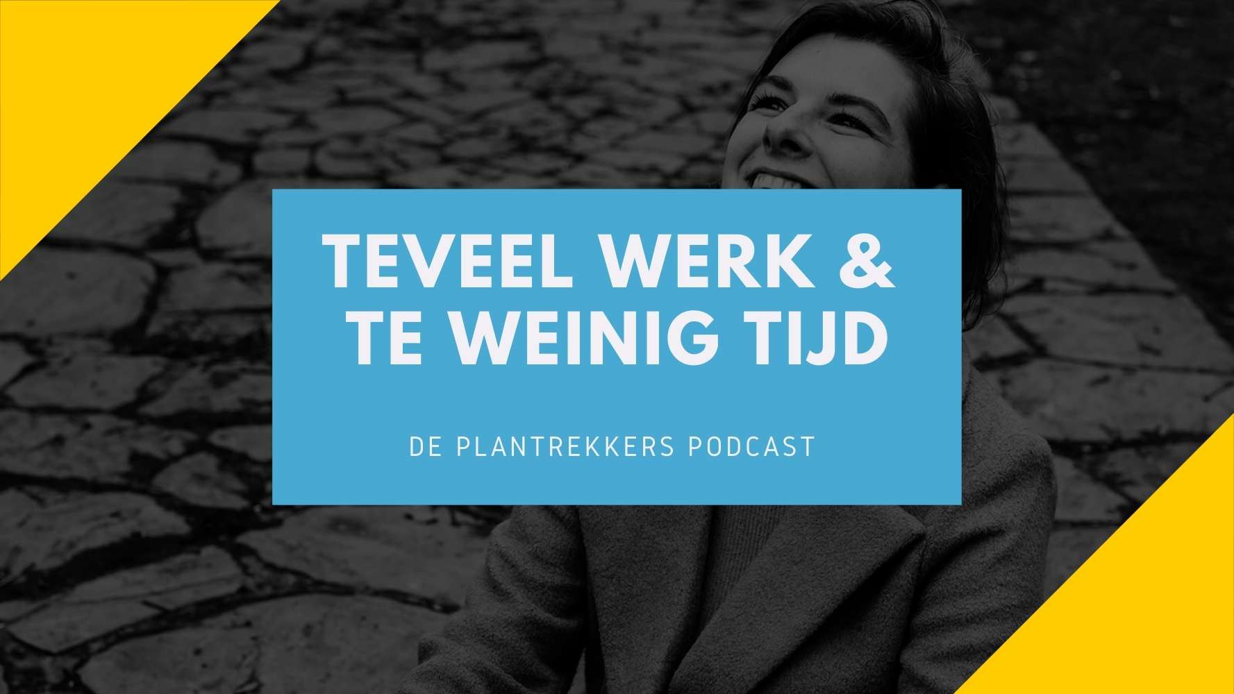 te weinig tijd te veel werk te druk geld schaarste mindset de plantrekkers opdcast kim de graeve druk productiviteit geluk vrijheid vrij leven groeien leren online