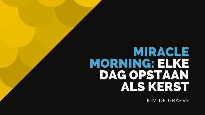 miracle morning elke dag opstaan als kerst de zin en de onzin vrijheid passief inkomen vrij financieel