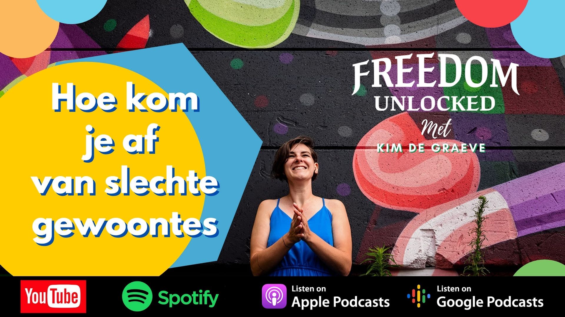 kim de graeve freedom unlocked hoe kom je van een slechte gewoonte af slechte gewoontes passief inkomen schaalbaar ondernemen vrijheid burn-out