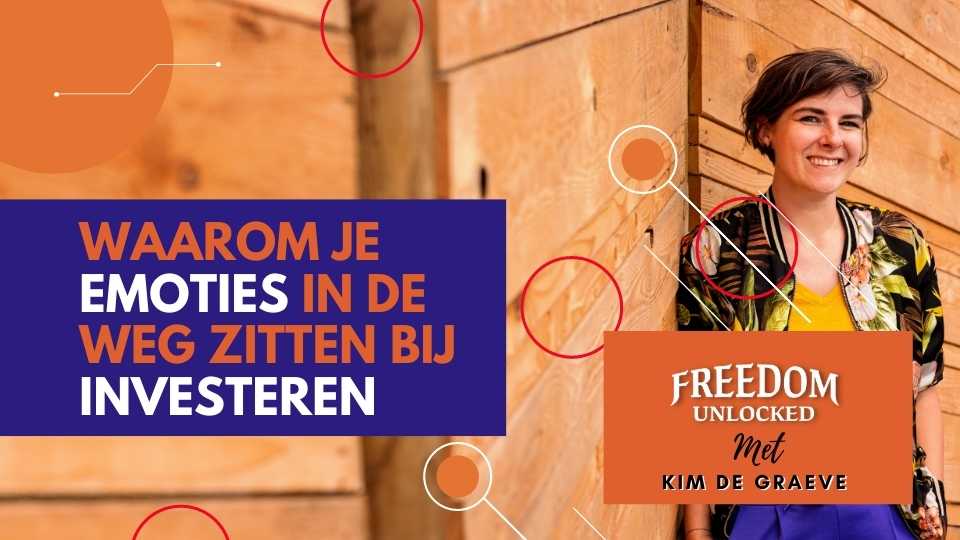 emoties in de weg zitten bij het investeren kim de graeve financieel vrij ondernemen passief inkomen genereren ondernemers membership