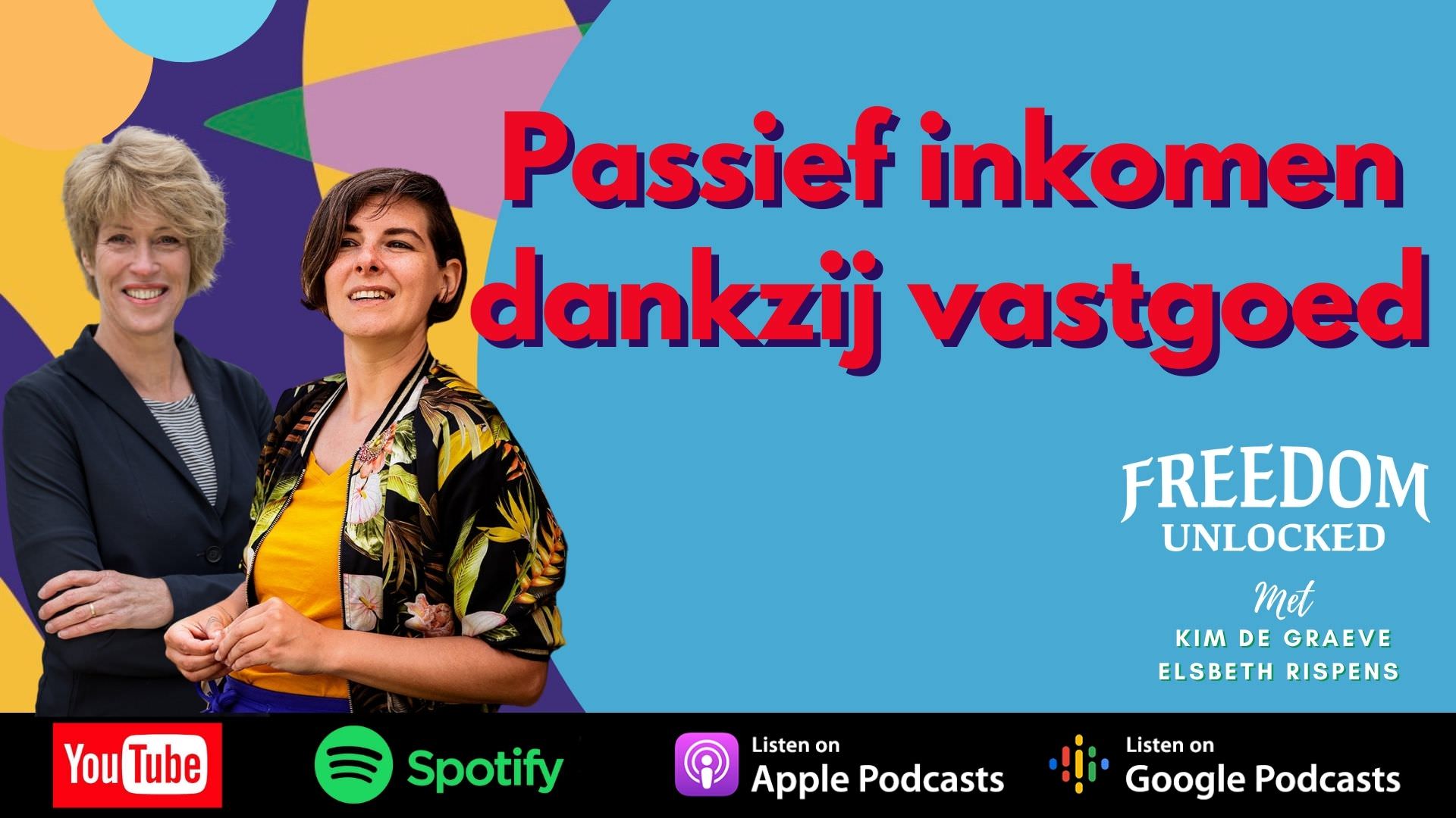 passief inkomen investeren vastgoed financiële vrijheid beleggen vastgoedvrouwen elsbeth rispens kim de graeve freedom unlocked