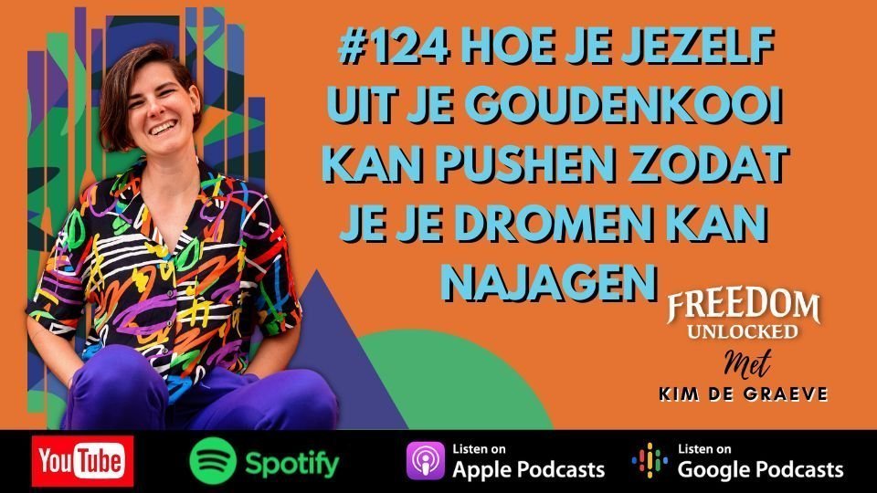 kim de graeve hoe je jezelf uit de gouden kooi krijgt zodat je je dromen kan najagen