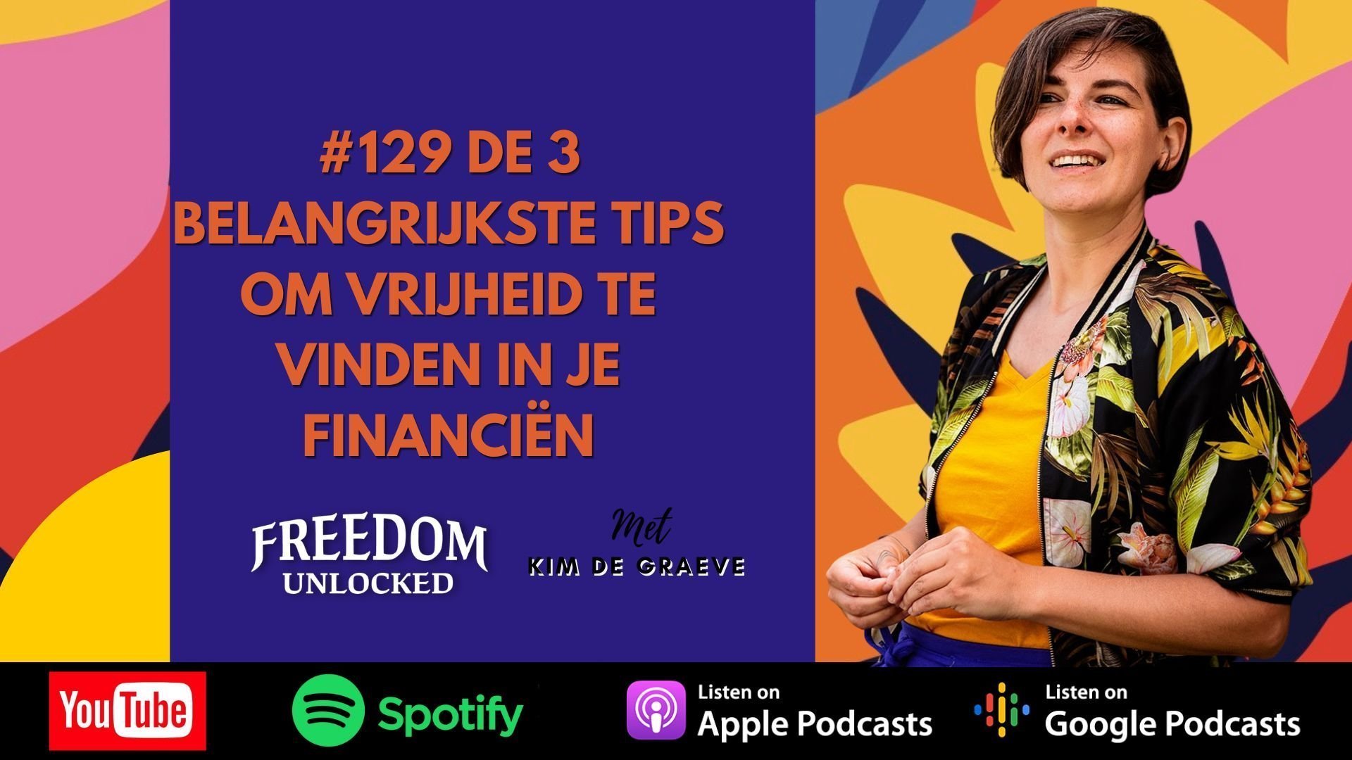 #129 De 3 belangrijkste tips om vrijheid te vinden in je financiën kim de graeve freedom unlocked podcast