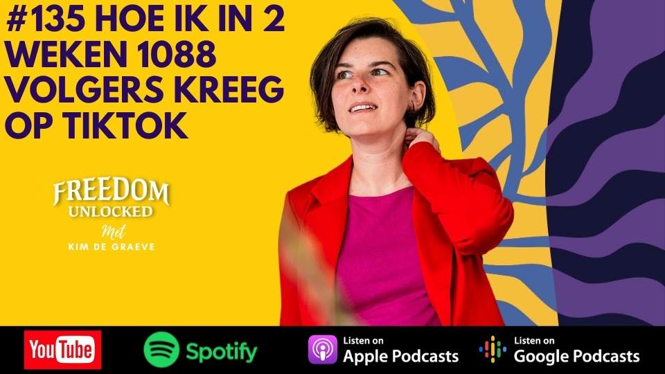 #135 Hoe ik in 2 weken 1088 volgers kreeg op TikTok kim de graeve freedom unlocked podcast jpg