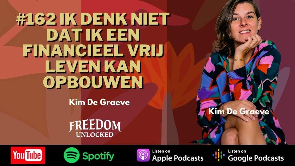 #162 Ik denk niet dat ik een financieel vrij leven kan opbouwen kim de graeve freedom unlocked podcast.jpg