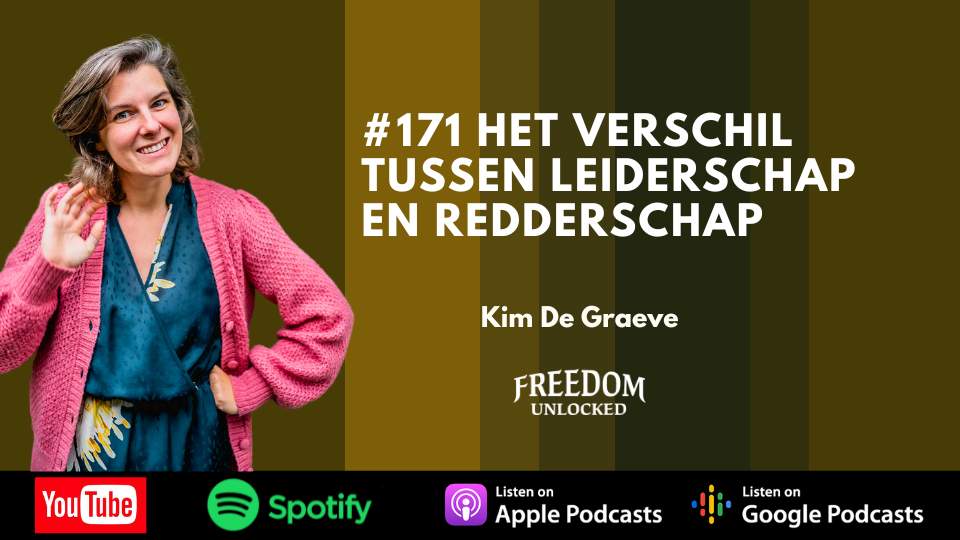 #171 Het verschil tussen leiderschap en redderschap kim de graeve freedom unlocked podcast.jpg