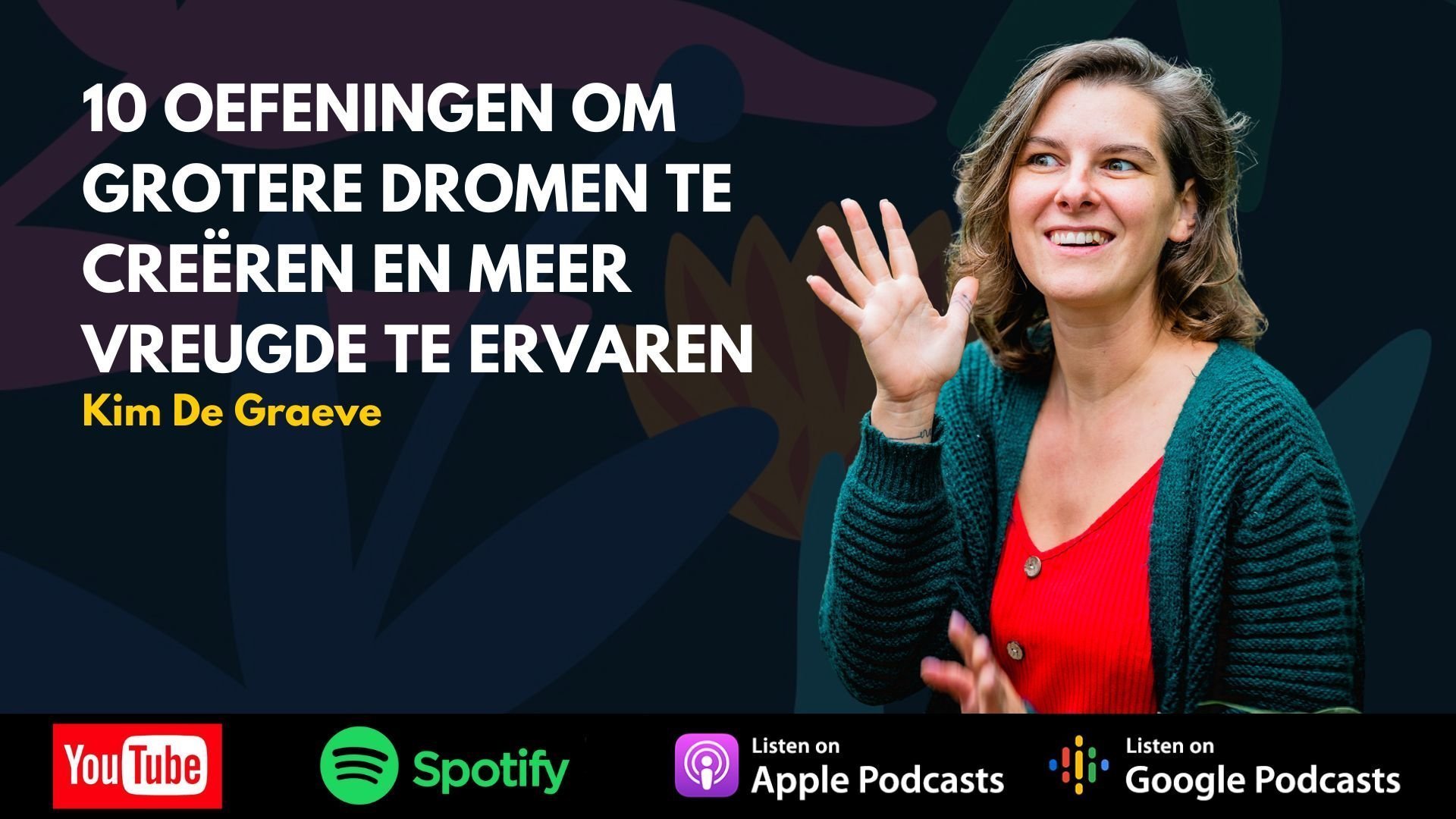 10 oefeningen om grotere dromen te creëren en meer vreugde te ervaren kim de graeve