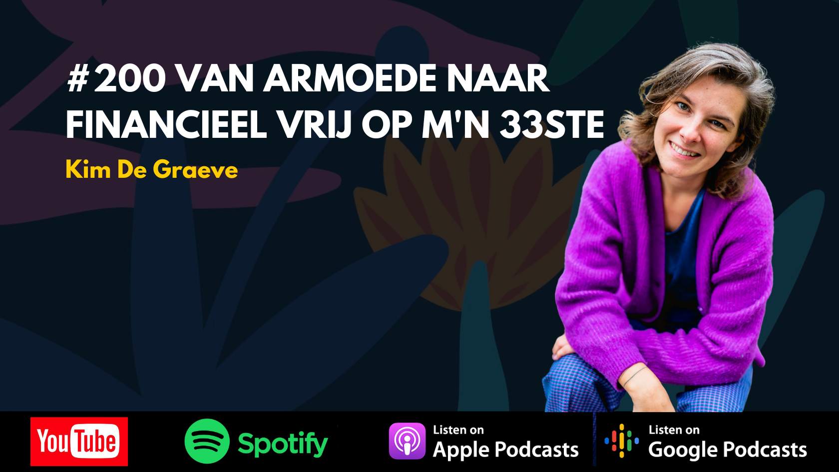 #200 Van armoede naar financieel vrij op m'n 33ste kim de graeve