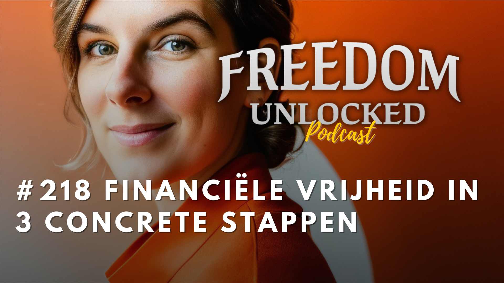 #218 Financiële vrijheid makkelijk haalbaar in 3 complete stappen - Kim de graeve financiële vrijheid