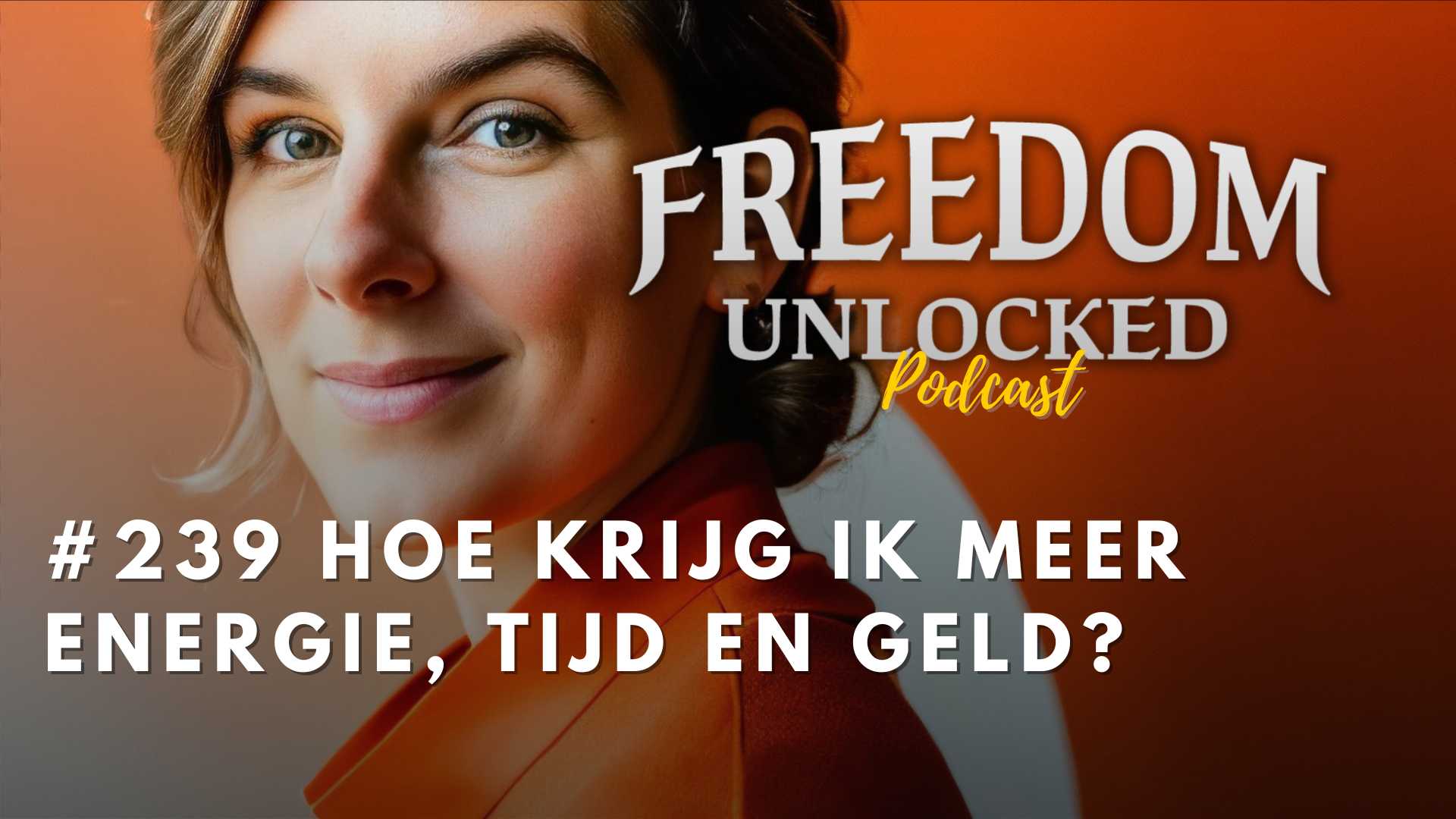#239 Hoe krijg ik meer energie, tijd en geld? - Kim de graeve financiële vrijheid