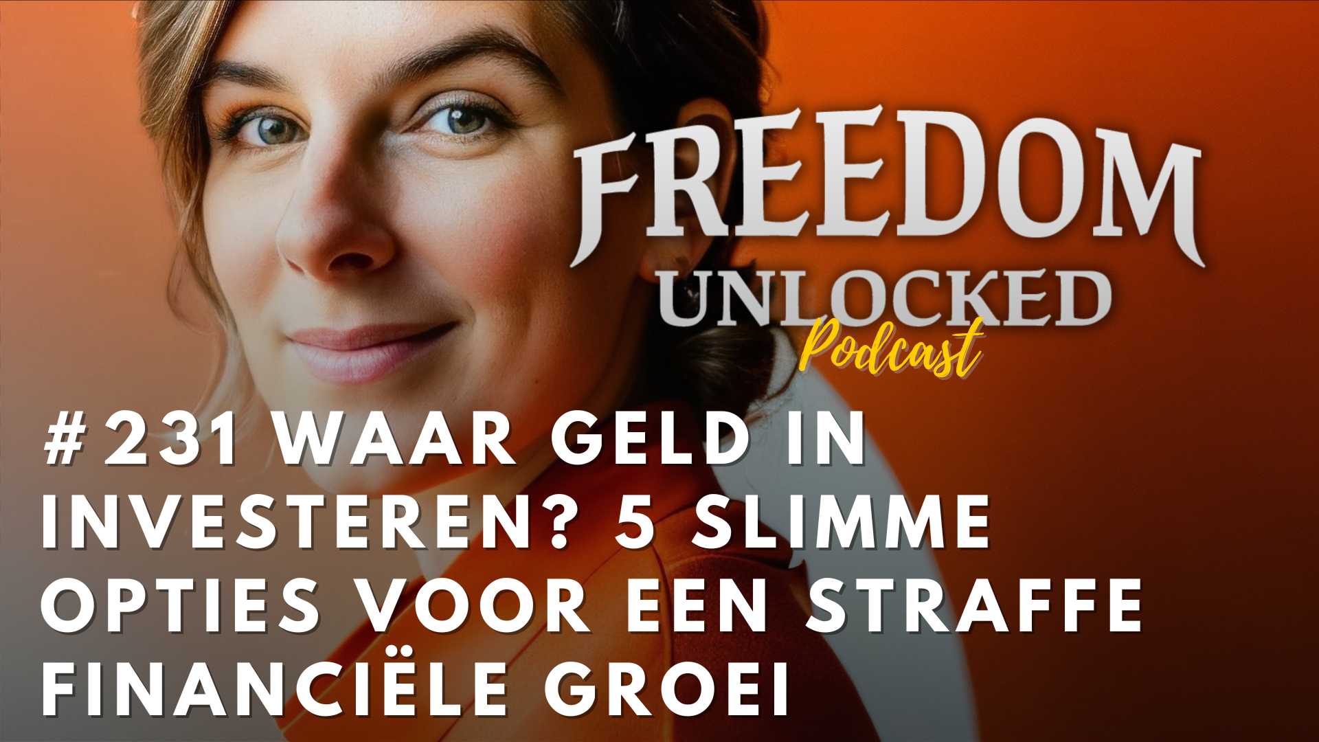 #231 Waar je geld in investeren? 5 Slimme tips voor een straffe financiële groei -Kim de graeve financiële vrijheid